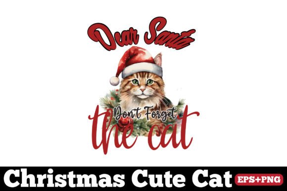 Christmas Cat, Dear Santa Don’t Forget