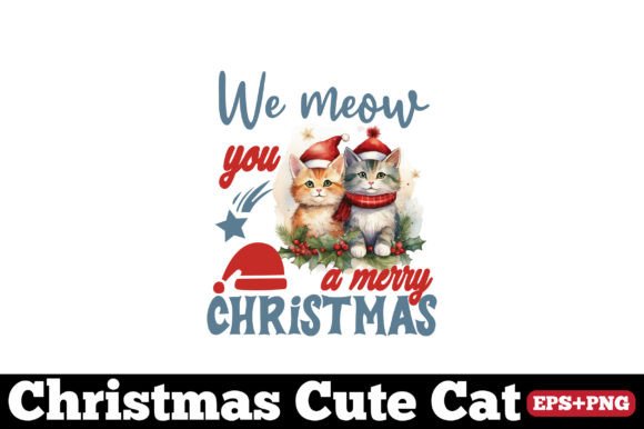 Christmas Cat, We Meow You a Merry Chris