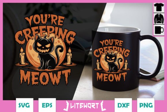 You’re Creeping Meowt Cat Halloween SVG